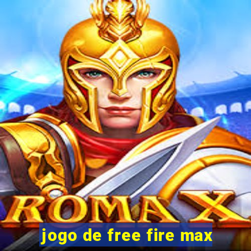 jogo de free fire max